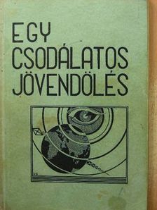 A. Zeiner - Egy csodálatos jövendölés [antikvár]