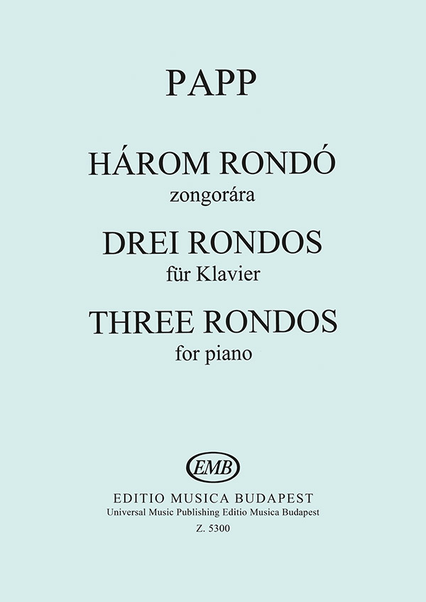 Papp Lajos - HÁROM RONDÓ ZONGORÁRA (AUTHORIZED COPY)