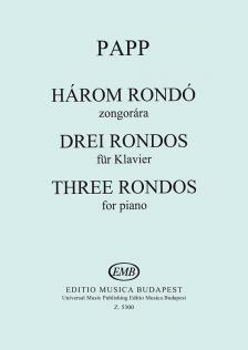 Papp Lajos - HÁROM RONDÓ ZONGORÁRA (AUTHORIZED COPY)