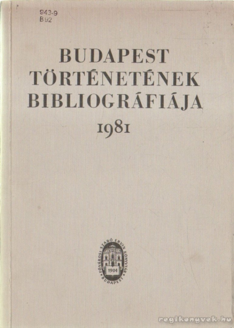 Berza László (szerk.) - Budapest történetének bibliográfiája 1981 [antikvár]
