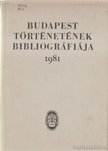 Berza László (szerk.) - Budapest történetének bibliográfiája 1981 [antikvár]