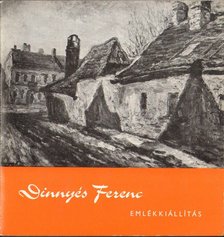 D. FEHÉR ZSUZSA - Dinnyés Ferenc (1886-1958) emlékkiállítása [antikvár]