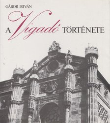 GÁBOR ISTVÁN - A Vigadó története [antikvár]