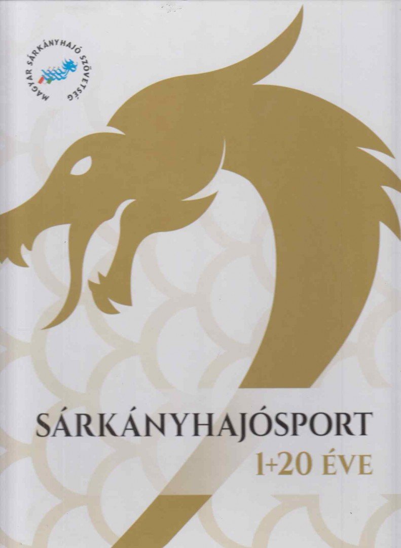 Járosi Péter - Sárkányhajósport 1+20 éve [antikvár]