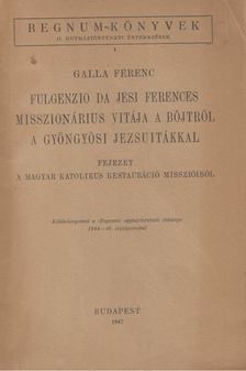 GALLA FERENC - Fulgenzio da Jesi ferences misszionárius vitája a böjtről a gyöngyösi jezsuitákkal [antikvár]