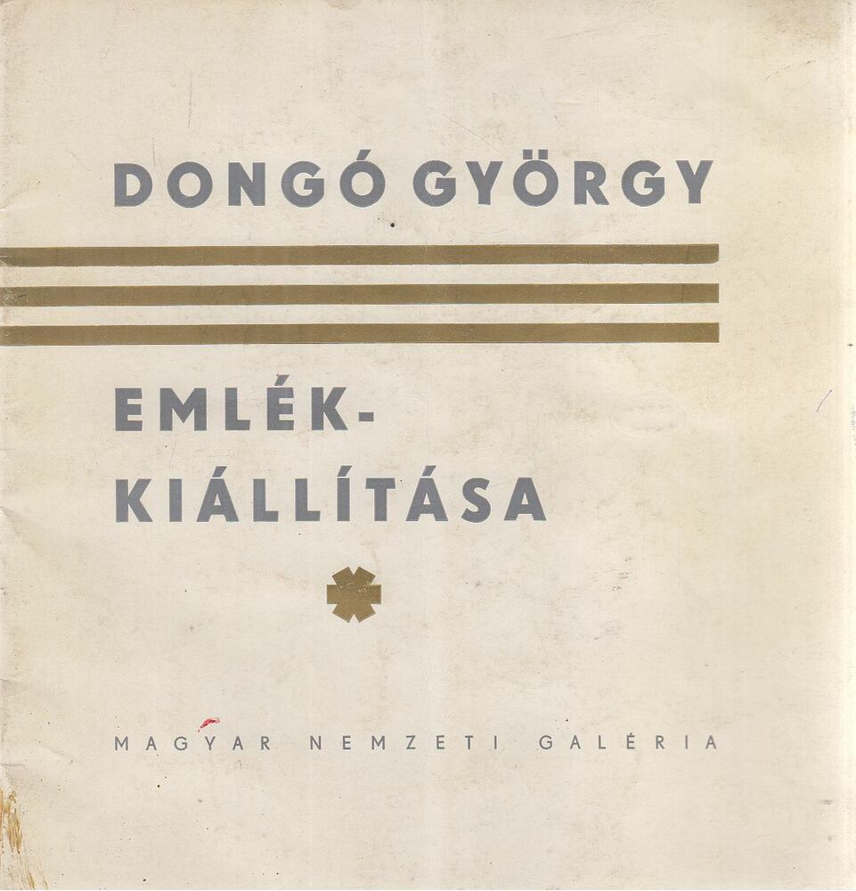 N. Pénzes Éva, Pogány Ö. Gábor - Dongó György emlékkiállítása [antikvár]