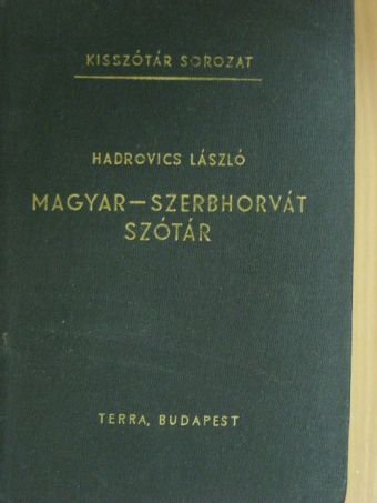 Hadrovics László - Magyar-szerbhorvát szótár [antikvár]