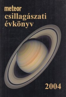 Taracsák Gábor, Mizser Attila-Szabados László - Meteor Csillagászati Évkönyv 2004 [antikvár]