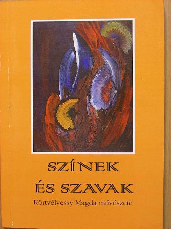Körtvélyessy Magda - Színek és szavak [antikvár]
