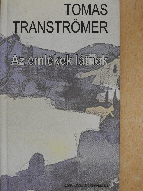Tomas Tranströmer - Az emlékek látnak [antikvár]