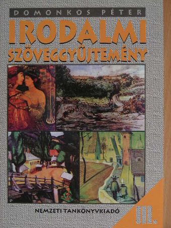 Domonkos Péter - Irodalmi szöveggyűjtemény III. [antikvár]
