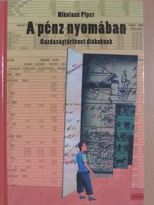 Nikolaus Piper - A pénz nyomában [antikvár]