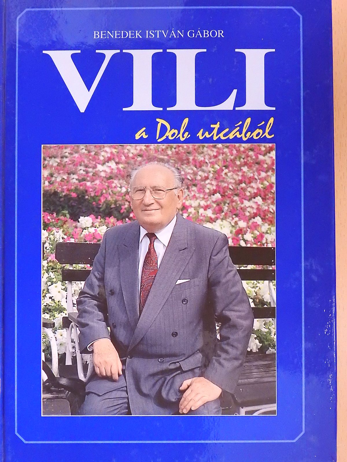Benedek István Gábor - Vili a Dob utcából (dedikált példány) [antikvár]