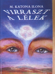 M. Katona Ilona - Virraszt a lélek [antikvár]