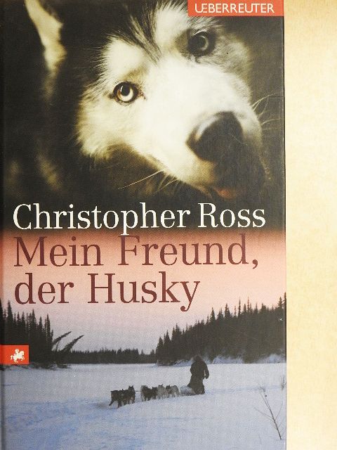 Christopher Ross - Mein Freund, der Husky [antikvár]