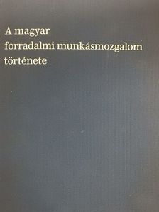 Erényi Tibor - A magyar forradalmi munkásmozgalom története [antikvár]