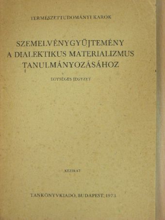 A. I. Ignatov - Szemelvénygyűjtemény a dialektikus materializmus tanulmányozásához [antikvár]