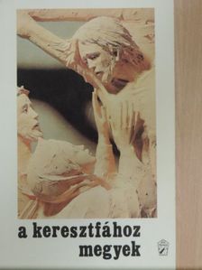 Anton Stutzberger - A keresztfához megyek [antikvár]