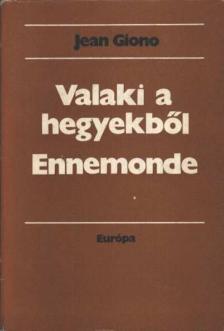 GIONO, JEAN - Valaki a hegyekből / Ennemonde [antikvár]