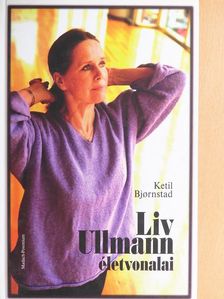 Ketil Bjornstad - Liv Ulmann életvonalai [antikvár]