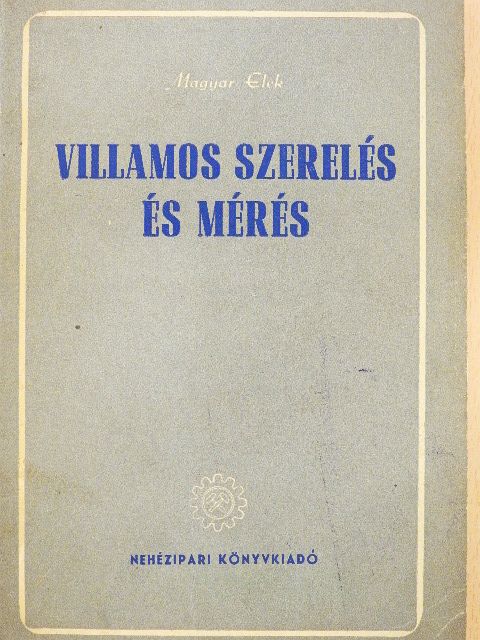 Dr. Szemerey Zoltán - Villamos szerelés és mérés [antikvár]