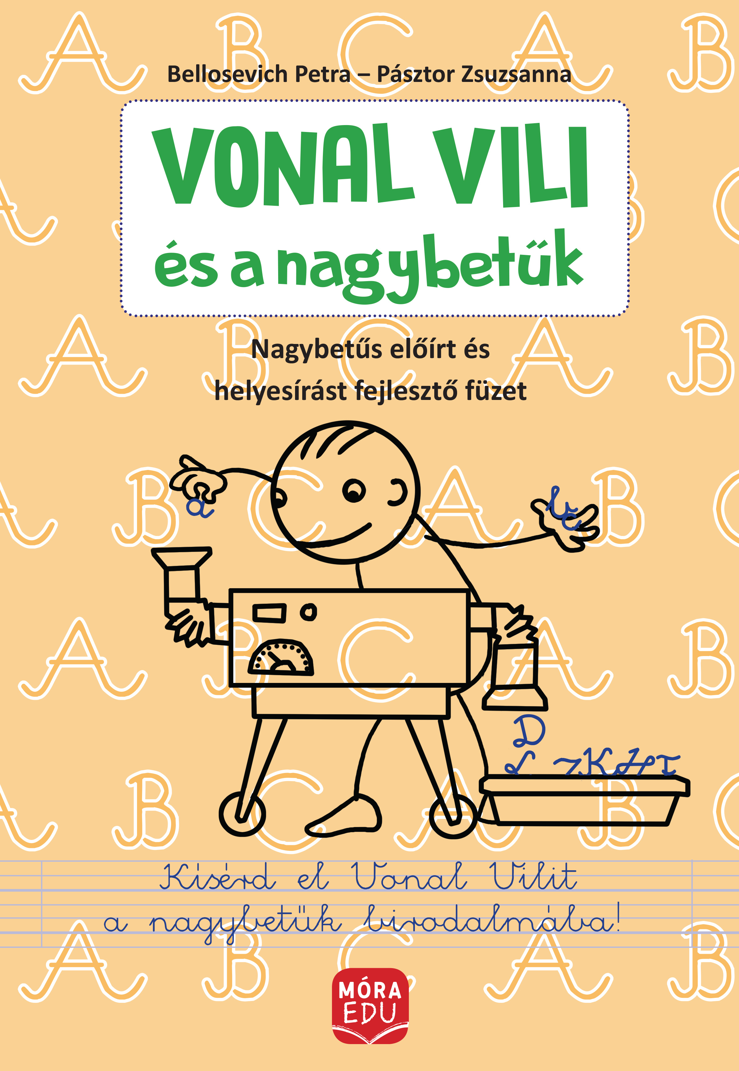 Pásztor Zsuzsanna - Vonal Vili és a nagybetűk - Előírt nagybetűs és helyesírási gyakorlófüzet