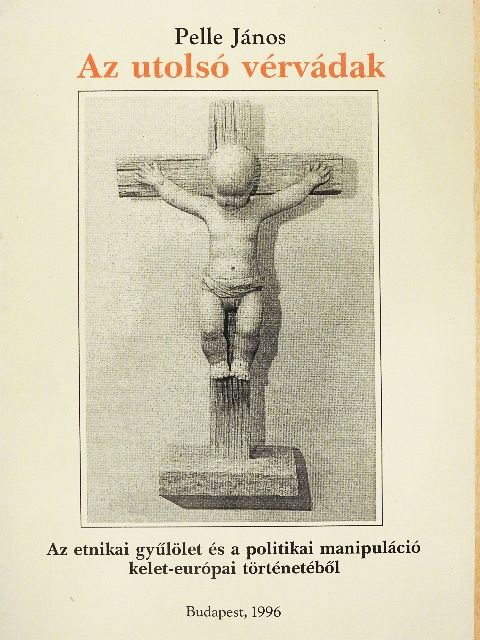 Pelle János - Az utolsó vérvádak [antikvár]