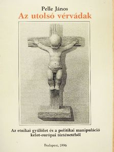 Pelle János - Az utolsó vérvádak [antikvár]