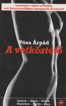 Pósa Árpád - A vetkőztető [antikvár]