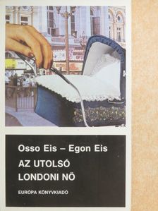 Egon Eis - Az utolsó londoni nő [antikvár]