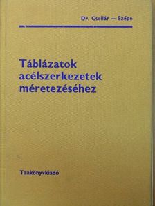 Dr. Csellár Ödön - Táblázatok acélszerkezetek méretezéséhez [antikvár]