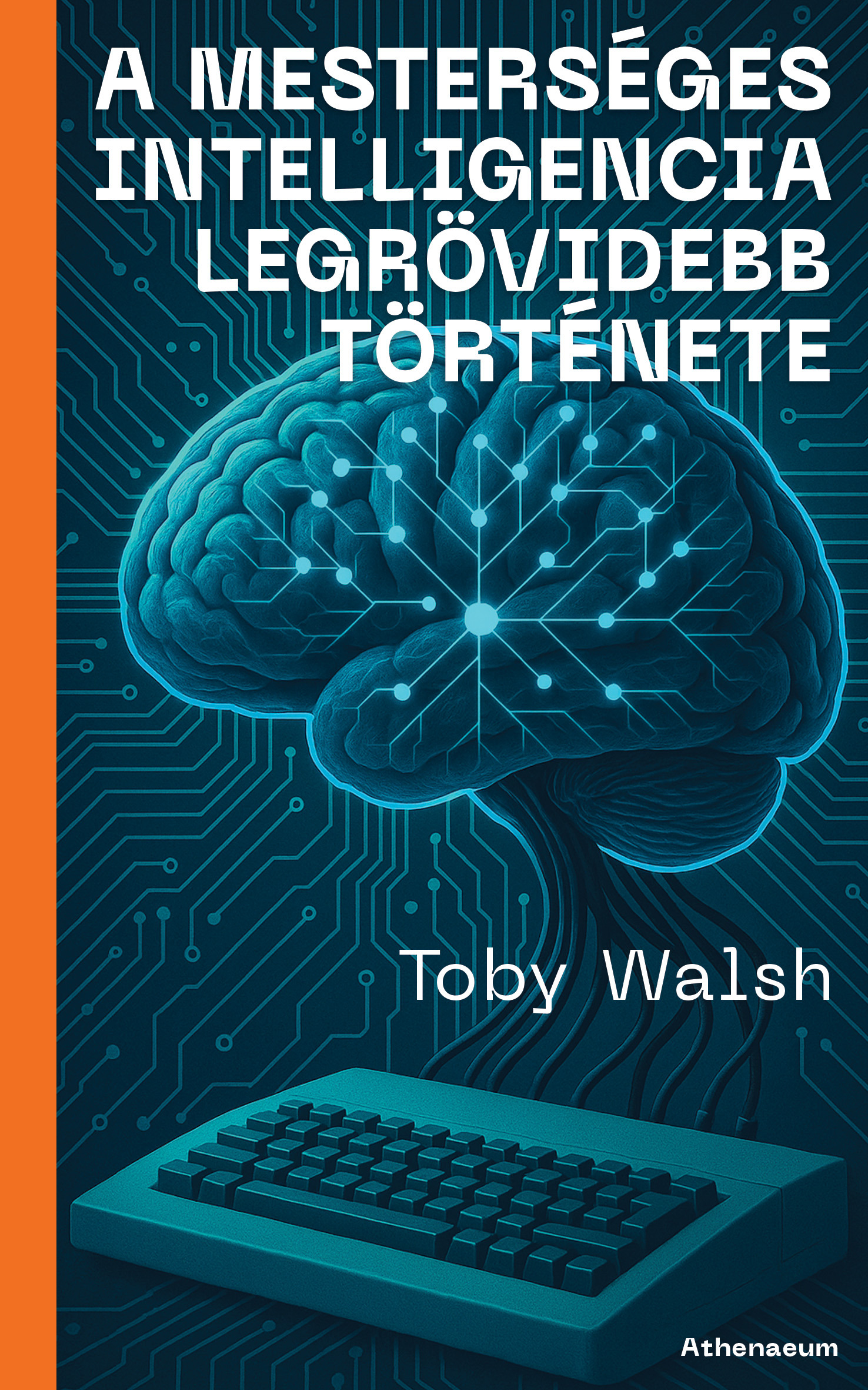 Toby Walsh - A mesterséges intelligencia legrövidebb története [eKönyv: epub, mobi]
