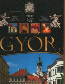 Debreczeny Miklós - Miért szép Győr? [antikvár]
