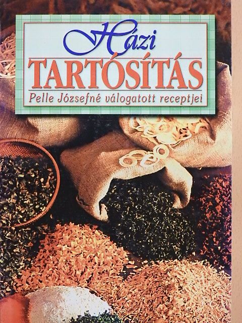 Pelle Józsefné - Házi tartósítás [antikvár]