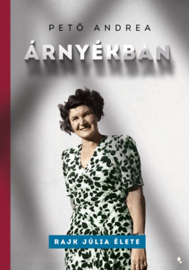 Pető Andrea - Árnyékban - Rajk Júlia élete [antikvár]