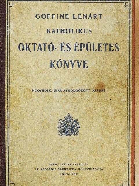 Goffine Lénárt - Goffine Lénárt katholikus oktató- és épületes könyve [antikvár]