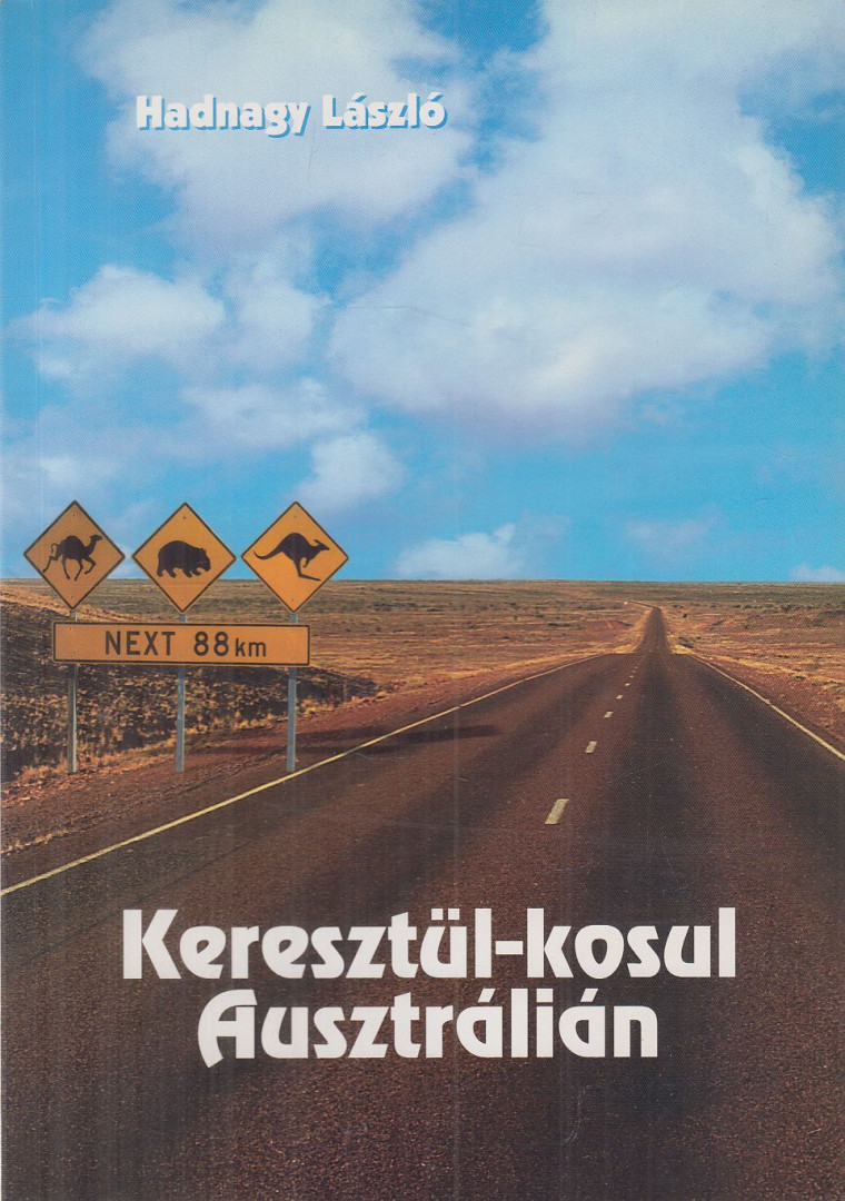 Hadnagy László - Keresztül-kosul Ausztrálián [antikvár]