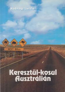 Hadnagy László - Keresztül-kosul Ausztrálián [antikvár]