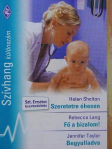Helen Shelton - Szeretetre éhesen/Fő a bizalom!/Begyulladva [antikvár]