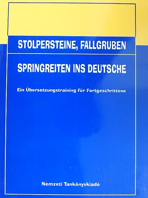 Baksay Sarolta - Stolpersteine, fallgruben: Springreiten ins Deutsche [antikvár]