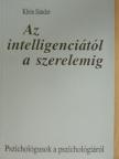 Klein Sándor - Az intelligenciától a szerelemig [antikvár]