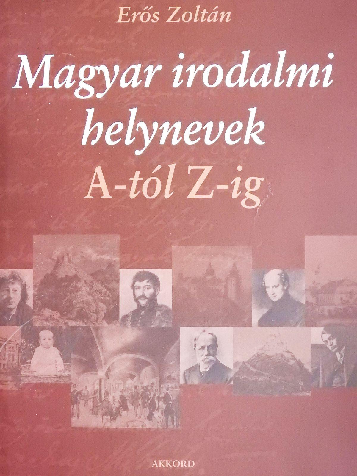 Erős Zoltán - Magyar irodalmi helynevek A-tól Z-ig (dedikált példány) [antikvár]