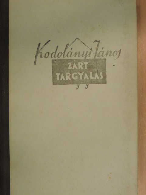 Kodolányi János - Zárt tárgyalás [antikvár]