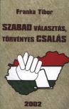 Franka Tibor - Szabad választás, törvényes csalás (dedikált) [antikvár]