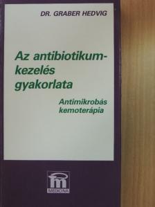 Dr. Graber Hedvig - Az antibiotikumkezelés gyakorlata [antikvár]