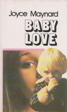 Joyce Maynard - Baby love [antikvár]
