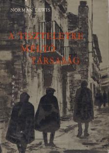 Lewis, Norman - A tiszteletreméltó társaság [antikvár]