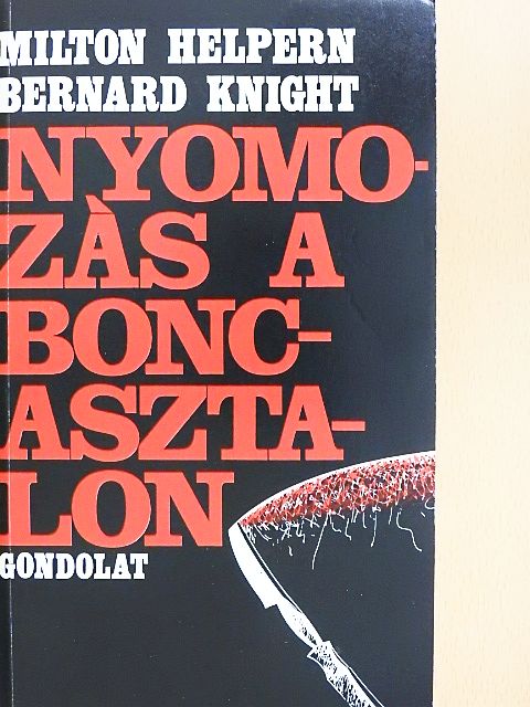 Bernard Knight - Nyomozás a boncasztalon [antikvár]