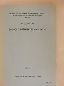 Dr. Bándy Iván - Monolit építési technológia [antikvár]
