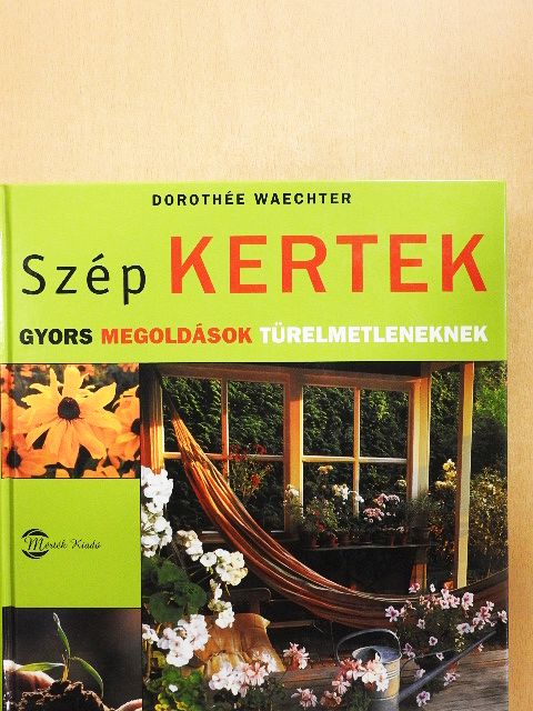 Dorothée Waechter - Szép kertek [antikvár]